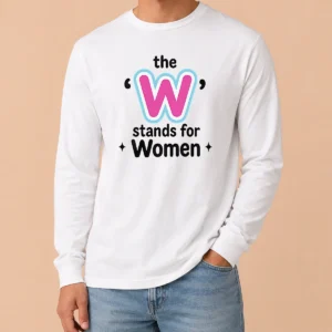 Perfect Premium The W Stands For Women Long Sleeve Shirt