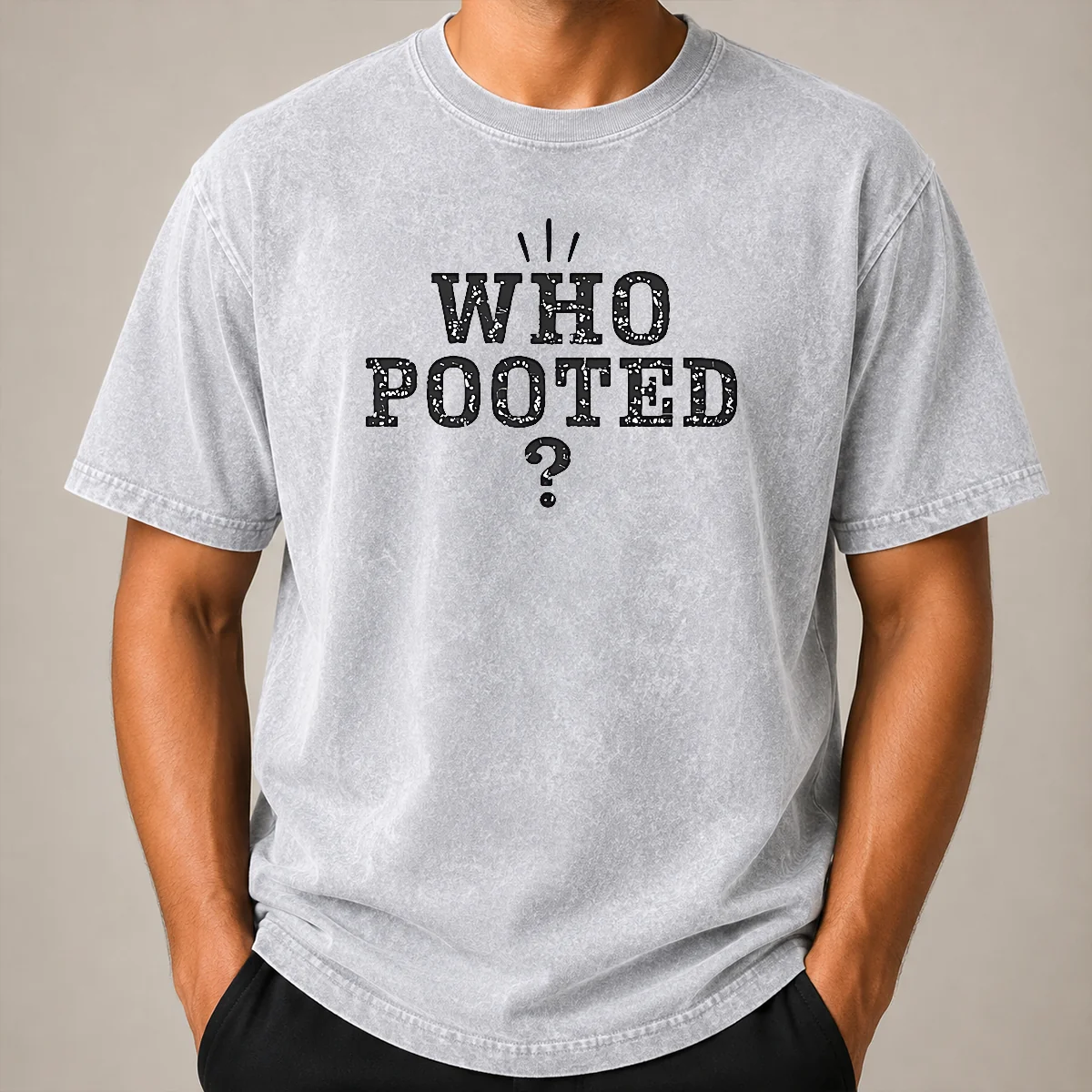 Pretty Funny WHO Pooted Fart Joke Silly Washed T Shirt Pretty Funny WHO Pooted Fart Joke Silly Washed T-Shirt