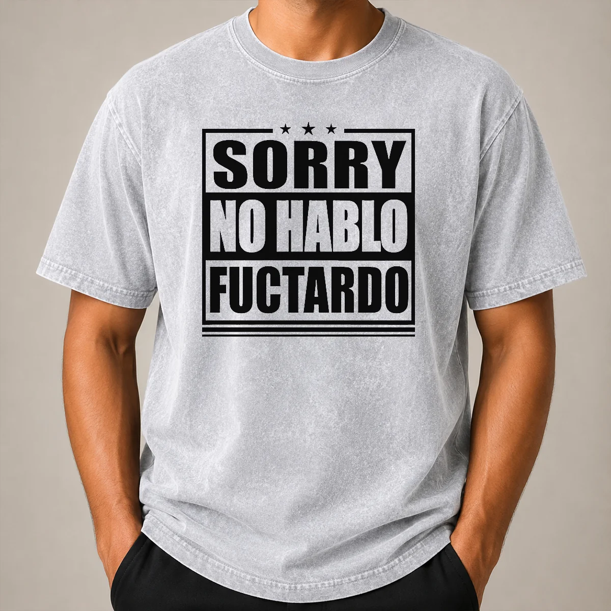 Pretty Good Sorry No Hablo Fuctardo Washed T Shirt Pretty Good Sorry No Hablo Fuctardo Washed T-Shirt