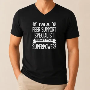 Top Good I'M A Peer Support Specialist What'S Your Superpower V-Neck Shirt