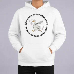 Top Pretty WHO Wants To See What Years Of Pent Up Rage Looks Like Hoodie