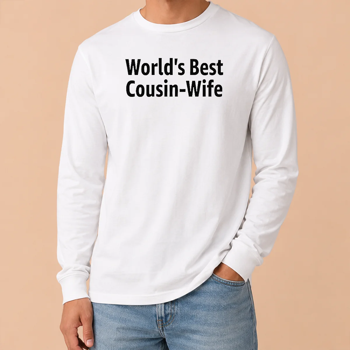 Top Pretty World'S Best Cousin Wife Wife Long Sleeve Shirt Top Pretty World'S Best Cousin Wife Wife Long Sleeve Shirt
