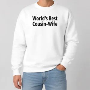 Top Pretty World'S Best Cousin Wife Wife Sweater